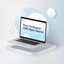 Biaya Pembuatan LMS Open Source Yang Perlu Dipikirkan