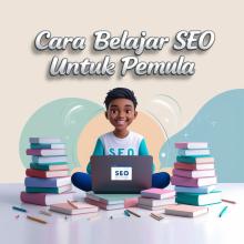 Cara Belajar SEO Untuk Pemula