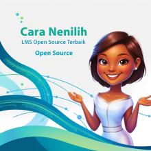 Cara Nenilih LMS Open Source Terbaik untuk belajar online